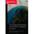 thumbnail image 1 of Routledge International Handbooks The Routledge Handbook of the Politics of Migration in Europe, (Paperback), 1 of 1