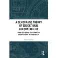 thumbnail image 1 of Routledge International Studies in the P A Democratic Theory of Educational Accountability: From Test-Based Assessment to Interpersonal Responsibility, (Hardcover), 1 of 1