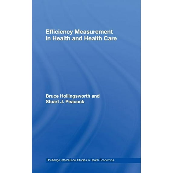 Routledge International Studies in Healt Efficiency Measurement in Health and Health Care, Book 06, (Hardcover)