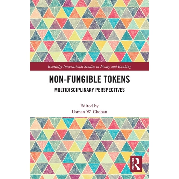 Routledge International Studies in Money Non-Fungible Tokens: Multidisciplinary Perspectives, (Paperback)