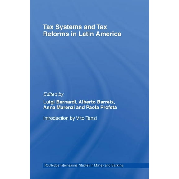 Routledge International Studies in Money Tax Systems and Tax Reforms in Latin America, (Paperback)