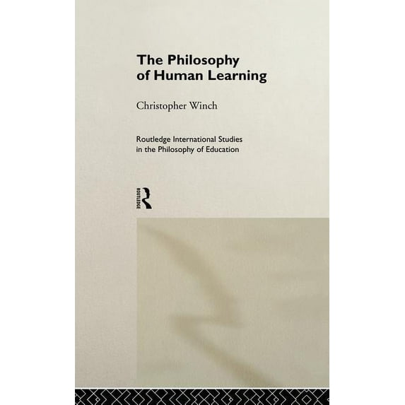Routledge International Studies in the P The Philosophy of Human Learning, Book 3, (Hardcover)