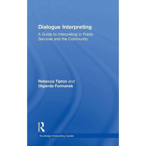 Routledge Interpreting Guides Dialogue Interpreting: A Guide to Interpreting in Public Services and the Community, (Hardcover)