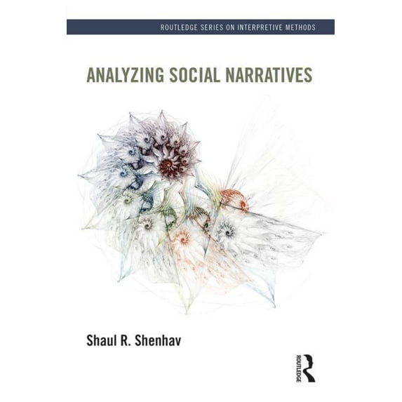Routledge Interpretive Methods Analyzing Social Narratives, (Paperback)