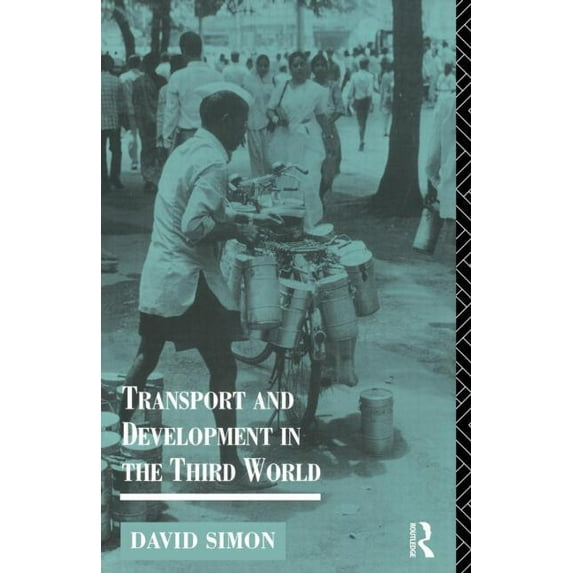 Routledge Introductions to Development Transport and Development in the Third World, (Paperback)
