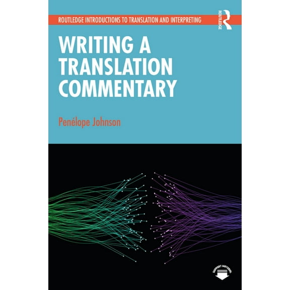 Routledge Introductions to Translation a Writing a Translation Commentary, (Paperback)