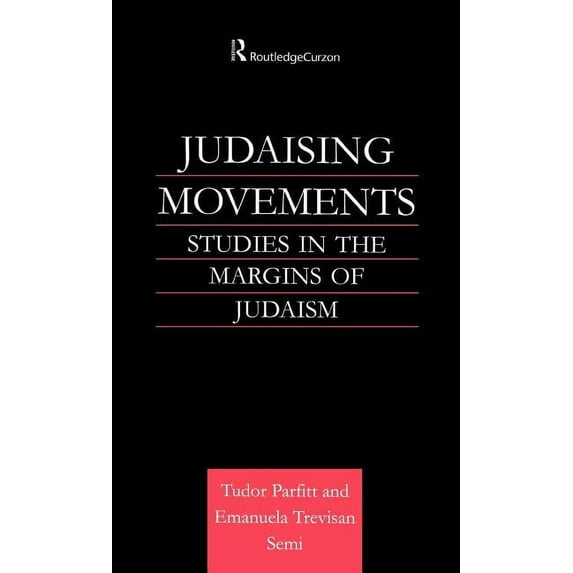 Routledge Jewish Studies Judaising Movements: Studies in the Margins of Judaism in Modern Times, (Hardcover)