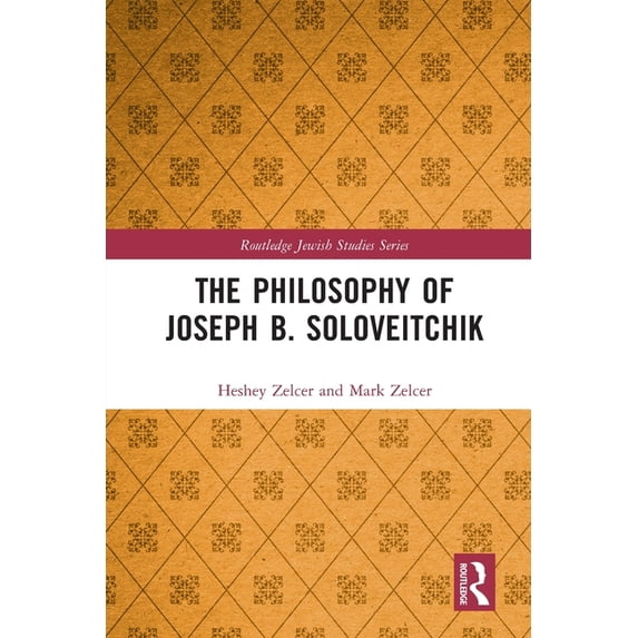 Routledge Jewish Studies The Philosophy of Joseph B. Soloveitchik, (Paperback)
