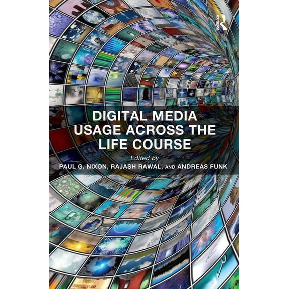 Routledge Key Themes in Health and Socie Digital Media Usage Across the Life Course, (Paperback)