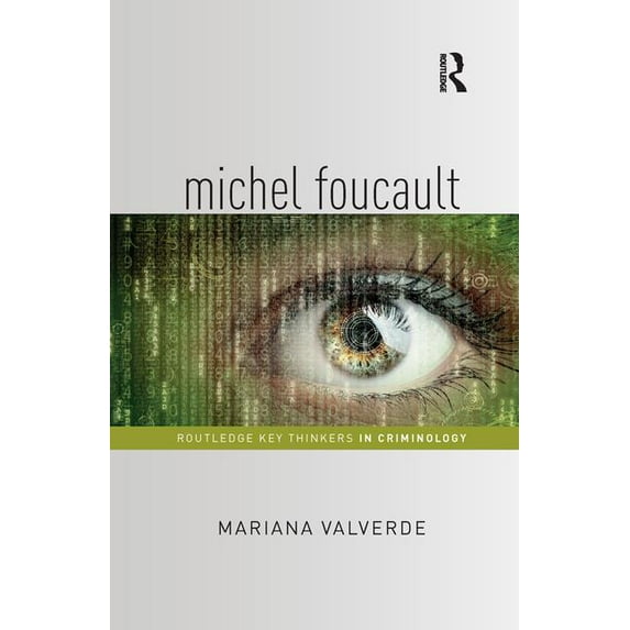 Routledge Key Thinkers in Criminology Michel Foucault, (Paperback)