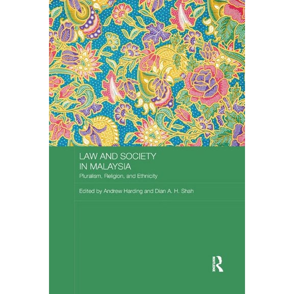 Routledge Law in Asia Law and Society in Malaysia: Pluralism, Religion and Ethnicity, (Paperback)