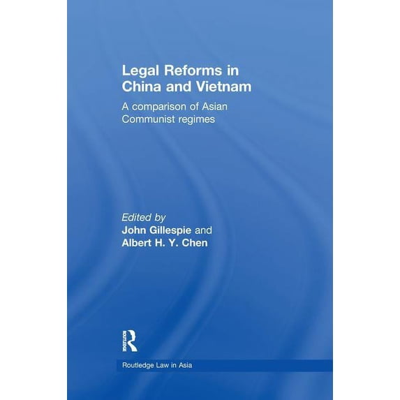 Routledge Law in Asia Legal Reforms in China and Vietnam: A Comparison of Asian Communist Regimes, (Paperback)