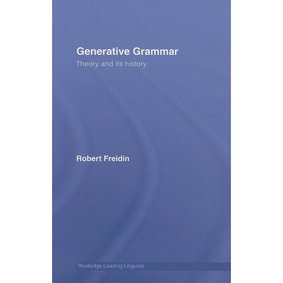 Routledge Leading Linguists Generative Grammar: Theory and its History, (Hardcover)