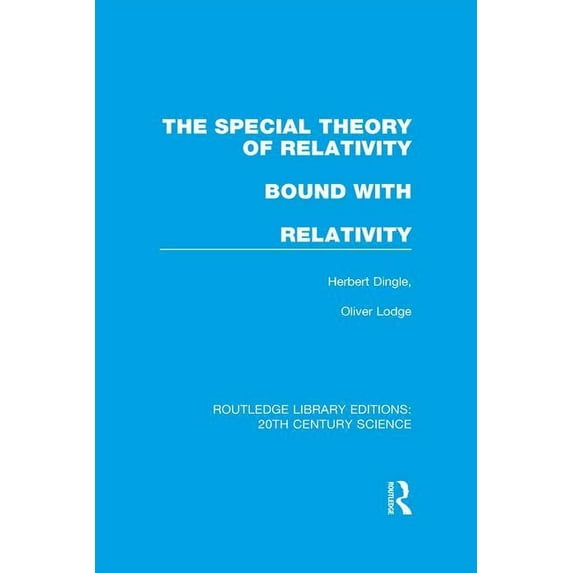 Routledge Library Editions: 20th Century The Special Theory of Relativity bound with Relativity: A Very Elementary Exposition, (Paperback)