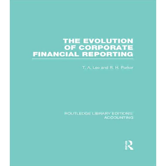 Routledge Library Editions: Accounting Evolution of Corporate Financial Reporting (Rle Accounting), (Hardcover)