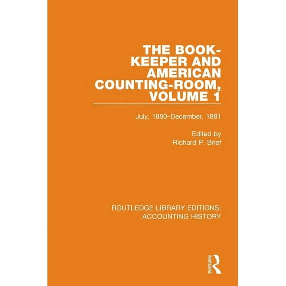 Routledge Library Editions: Accounting H The Book-Keeper and American Counting-Room Volume 1: July, 1880-December, 1881, (Paperback)