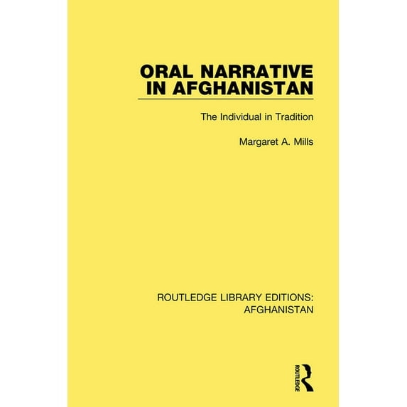Routledge Library Editions: Afghanistan Oral Narrative in Afghanistan: The Individual in Tradition, (Paperback)
