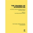 thumbnail image 1 of Routledge Library Editions: Afghanistan The Tragedy of Afghanistan: The Social, Cultural and Political Impact of the Soviet Invasion, (Paperback), 1 of 1