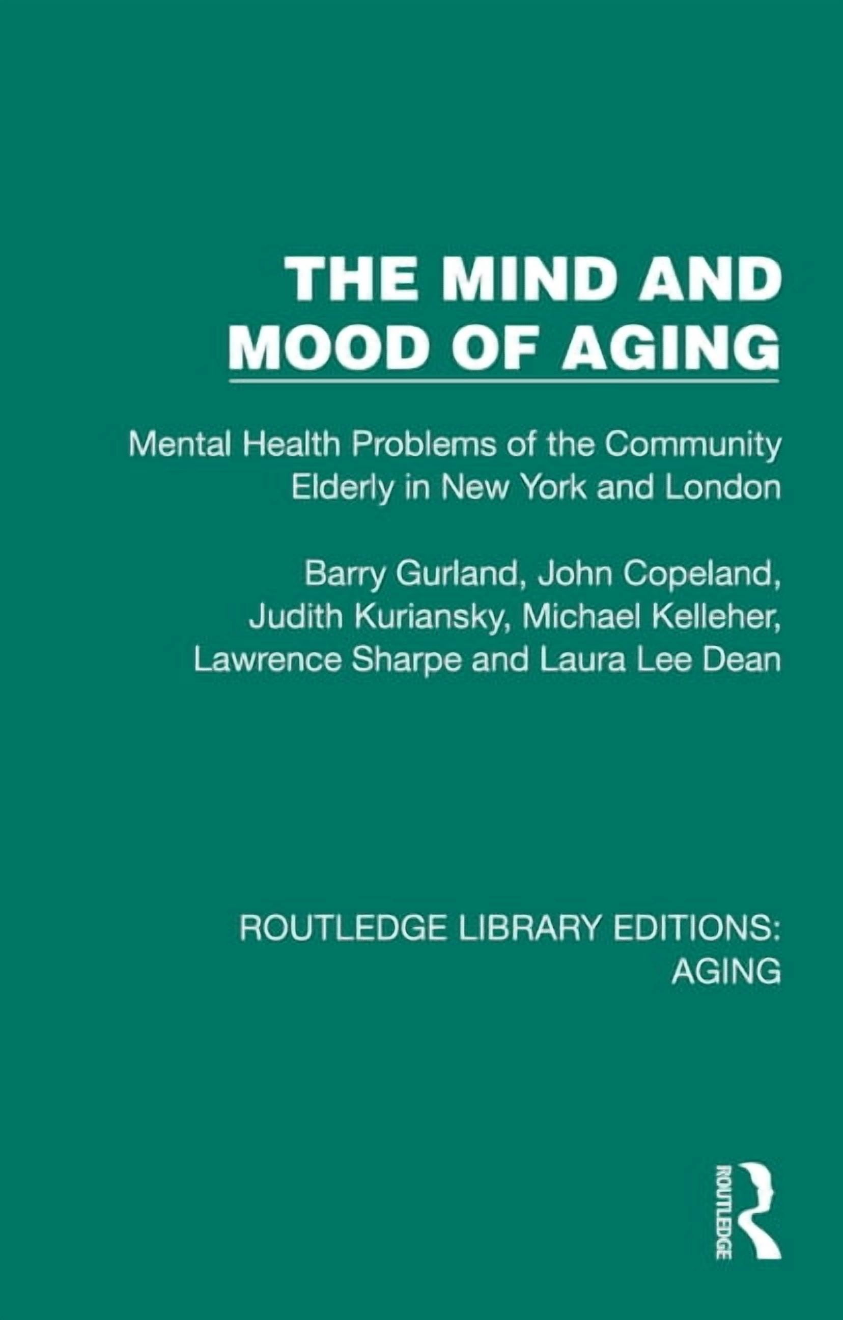 Routledge Library Editions: Aging The Mind and Mood of Aging: Mental ...