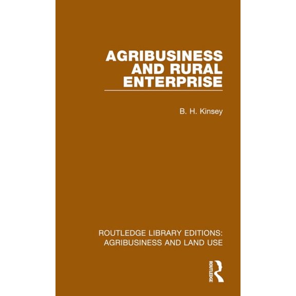 Routledge Library Editions: Agribusiness Agribusiness and Rural Enterprise, (Hardcover)