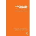 thumbnail image 1 of Routledge Library Editions: Alcohol and  Controlled Drinking, (Paperback), 1 of 1