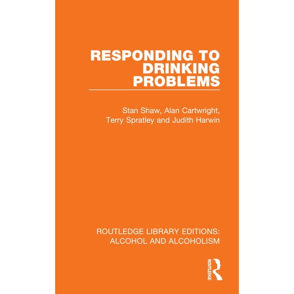 Routledge Library Editions: Alcohol and Responding to Drinking Problems, (Paperback)
