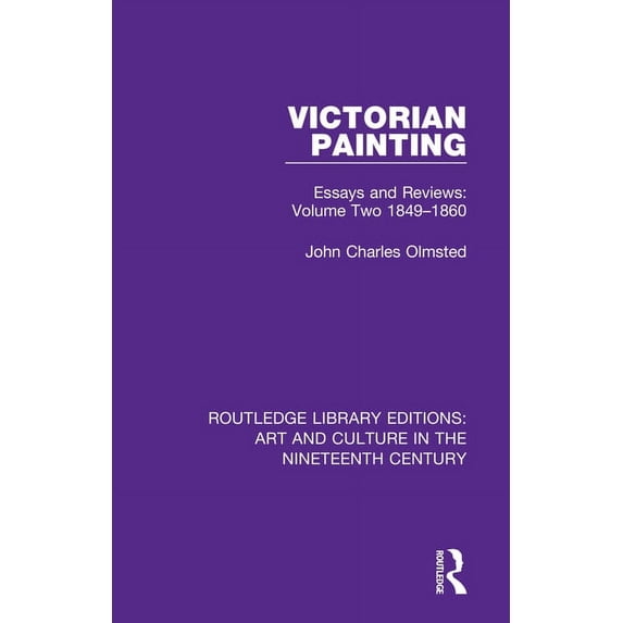 Routledge Library Editions: Art and Cult Victorian Painting: Essays and Reviews: Volume Two 1849-1860, (Paperback)