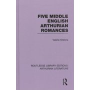 Routledge Library Editions Arthurian Li Five Middle English Arthurian Romances, Book 06, Hardcover