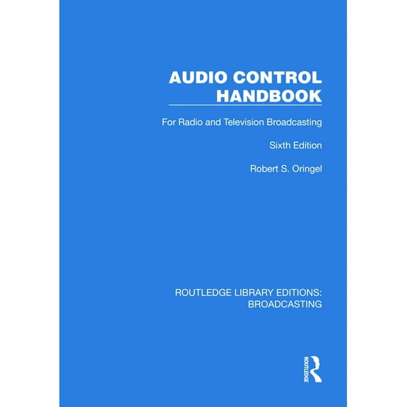 Routledge Library Editions: Broadcasting Audio Control Handbook: For Radio and Television Broadcasting, (Hardcover)