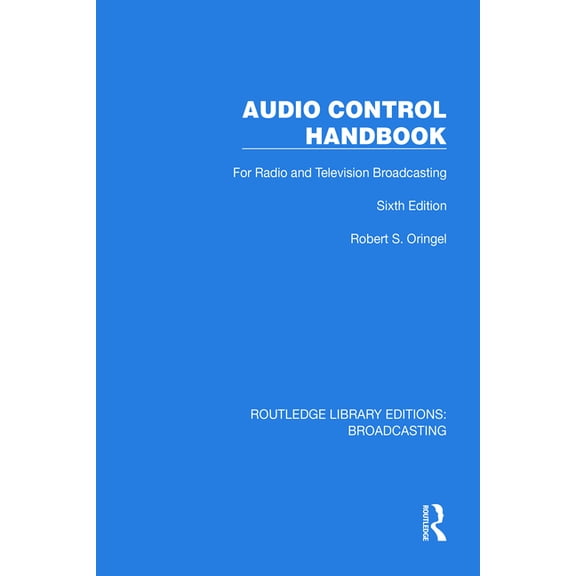 Routledge Library Editions: Broadcasting Audio Control Handbook: For Radio and Television Broadcasting, (Paperback)