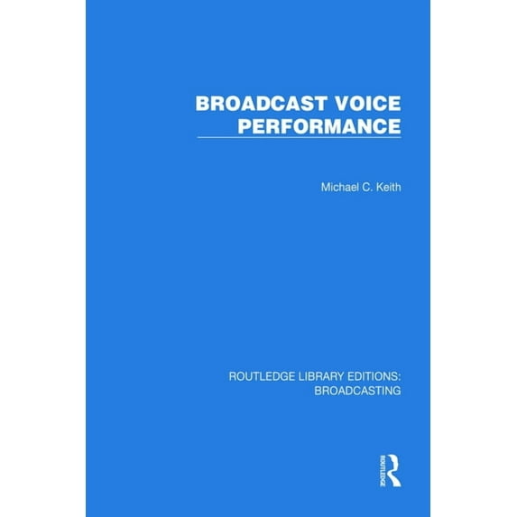 Routledge Library Editions: Broadcasting Broadcast Voice Performance, (Paperback)