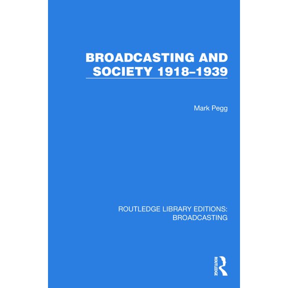 Routledge Library Editions: Broadcasting Broadcasting and Society 1918-1939, (Hardcover)
