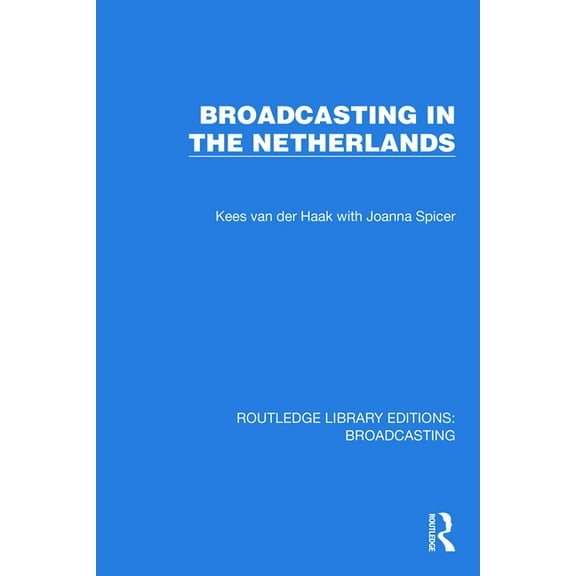 Routledge Library Editions: Broadcasting Broadcasting in the Netherlands, (Paperback)