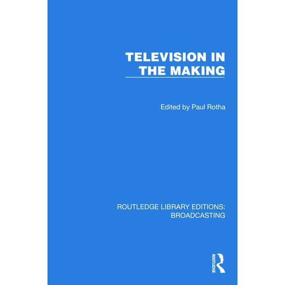 Routledge Library Editions: Broadcasting Television in the Making, (Hardcover)