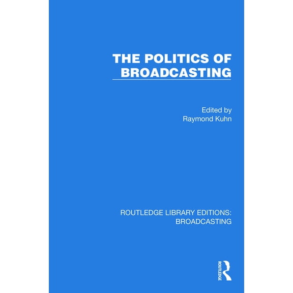Routledge Library Editions: Broadcasting The Politics of Broadcasting, (Paperback)