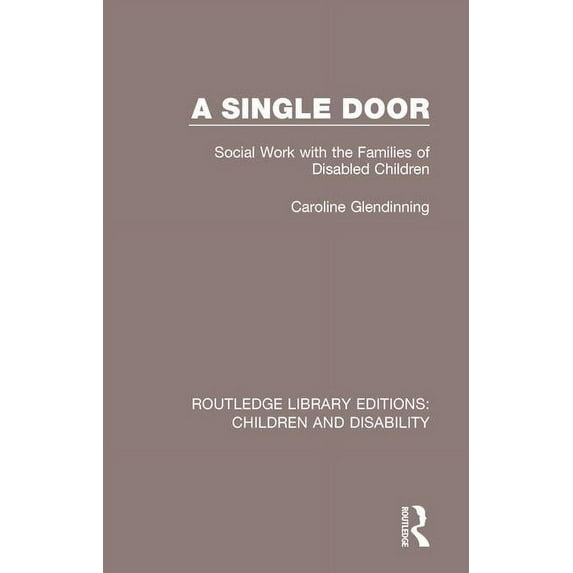 Routledge Library Editions: Children and A Single Door: Social Work with the Families of Disabled Children, Book 8, (Hardcover)