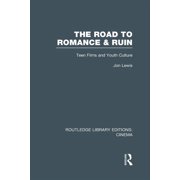 Routledge Library Editions Cinema The Road to Romance and Ruin Teen Films and Youth Culture, Hardcover