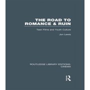 Routledge Library Editions Cinema The Road to Romance and Ruin Teen Films and Youth Culture, Paperback