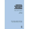 thumbnail image 1 of Routledge Library Editions: Cold War Sec Central European Security Concerns: Bridge, Buffer or Barrier?, (Paperback), 1 of 1