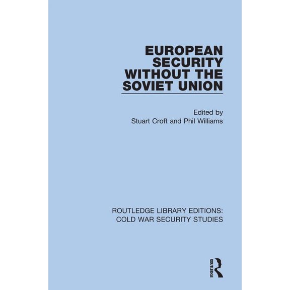 Routledge Library Editions: Cold War Sec European Security without the Soviet Union, Book 25, (Hardcover)