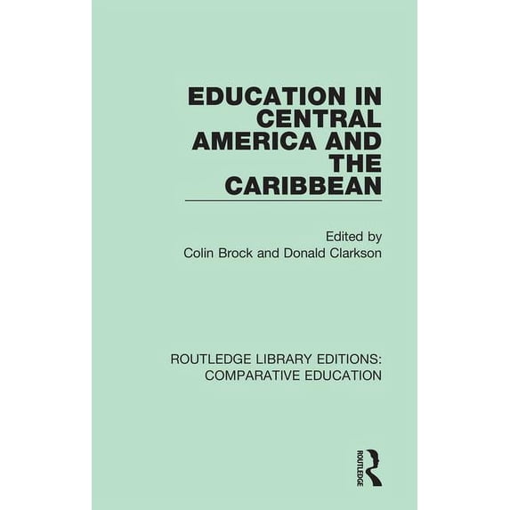 Routledge Library Editions: Comparative Education in Central America and the Caribbean, (Hardcover)