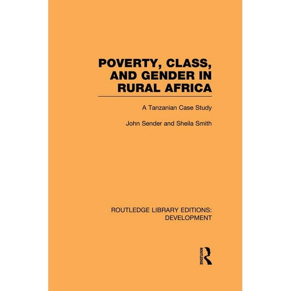 Routledge Library Editions: Development Poverty, Class and Gender in Rural Africa: A Tanzanian Case Study, (Paperback)