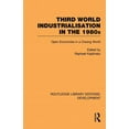 thumbnail image 1 of Routledge Library Editions: Development Third World Industrialization in the 1980s: Open Economies in a Closing World, (Paperback), 1 of 1
