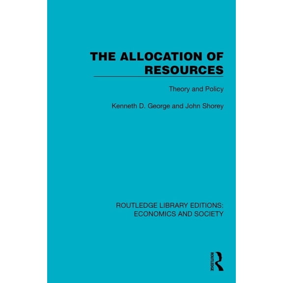 Routledge Library Editions: Economics an The Allocation of Resources: Theory and Policy, (Hardcover)