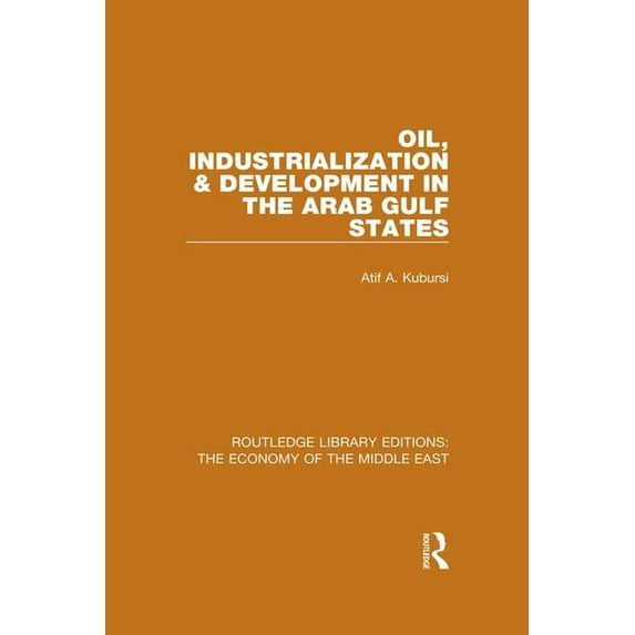 Routledge Library Editions: The Economy Oil, Industrialization and Development in the Arab Gulf States, (Hardcover)