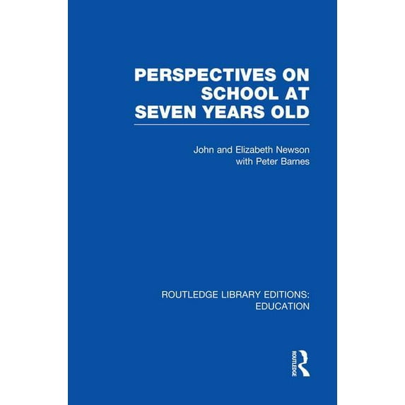 Routledge Library Editions: Education Perspectives on School at Seven Years Old, (Paperback)