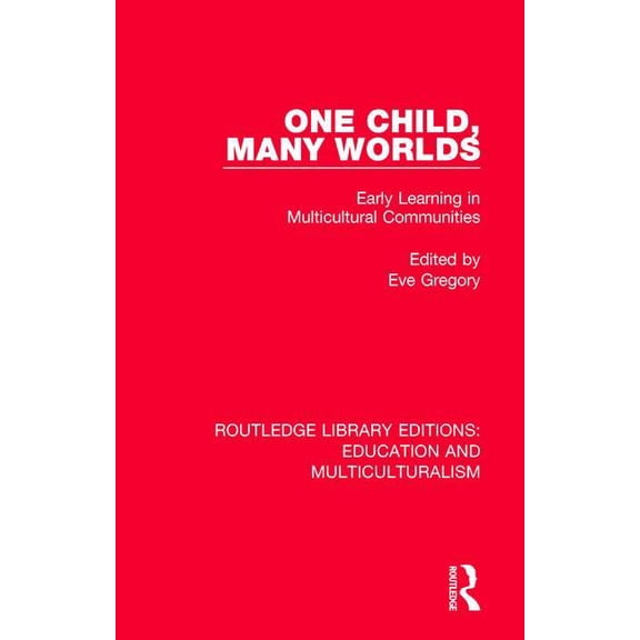 Routledge Library Editions: Education an One Child, Many Worlds: Early Learning in Multicultural Communities, (Hardcover)