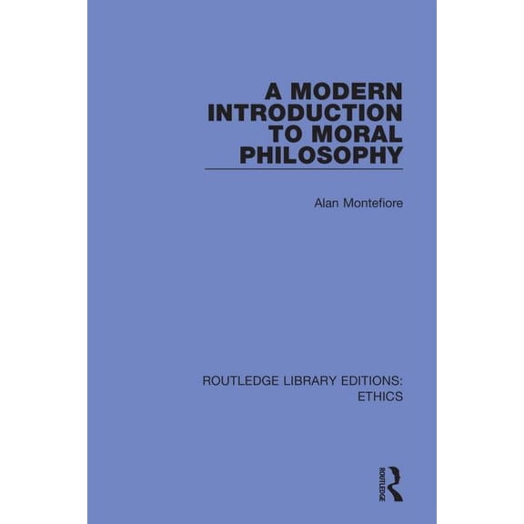 Routledge Library Editions: Ethics A Modern Introduction to Moral Philosophy, (Paperback)