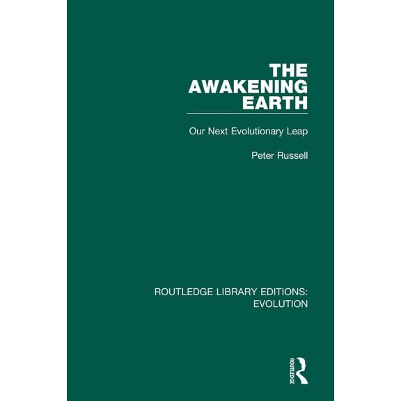 Routledge Library Editions: Evolution The Awakening Earth: Our Next Evolutionary Leap, (Paperback)