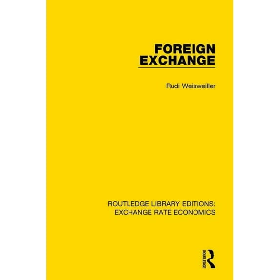 Routledge Library Editions: Exchange Rat Foreign Exchange, (Paperback)